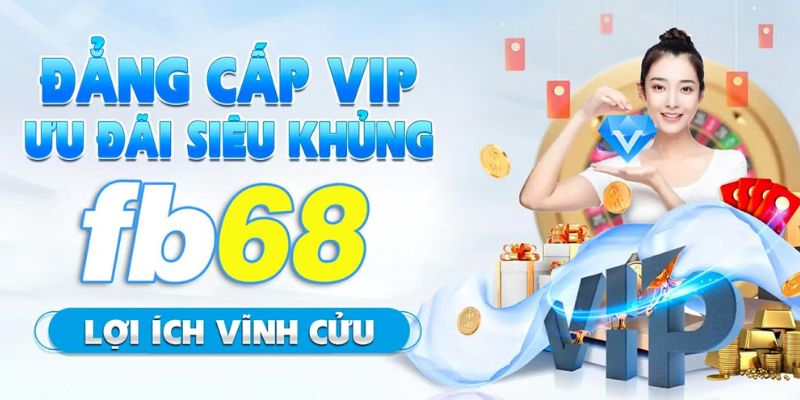 Tận hưởng các ưu đãi hoành tráng nhất FB68