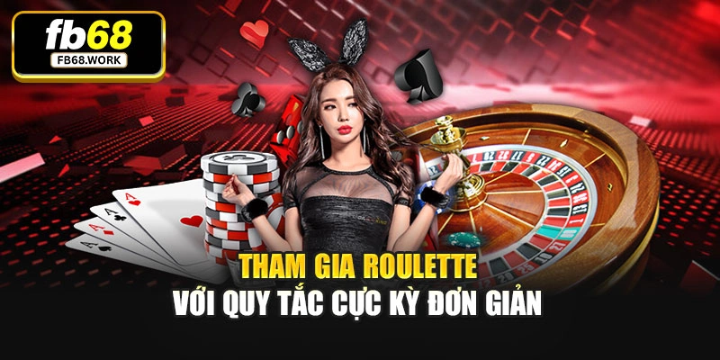 Tham gia roulette với quy tắc cực kỳ đơn giản