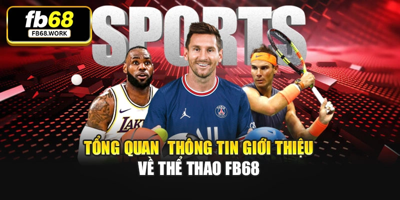 Tổng quan thông tin giới thiệu về thể thao Fb68